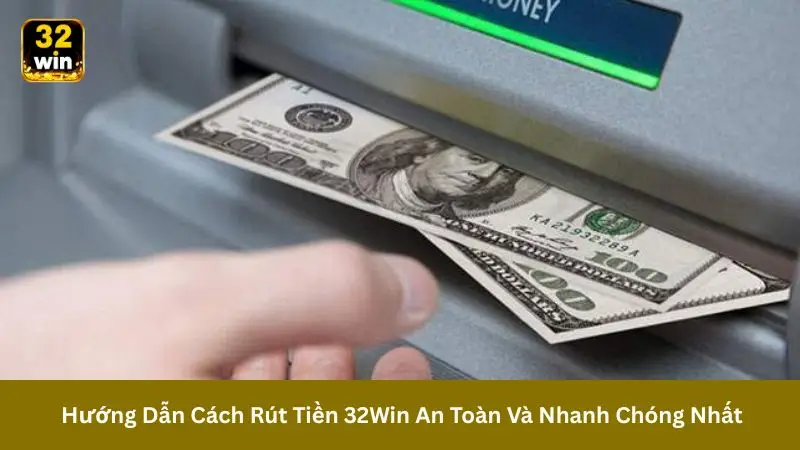 rút tiền 32win