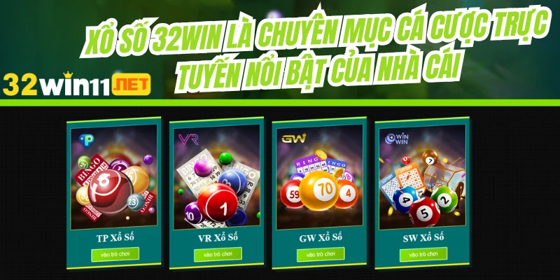 Xổ số 32WIN là chuyên mục cá cược trực tuyến nổi bật của nhà cái