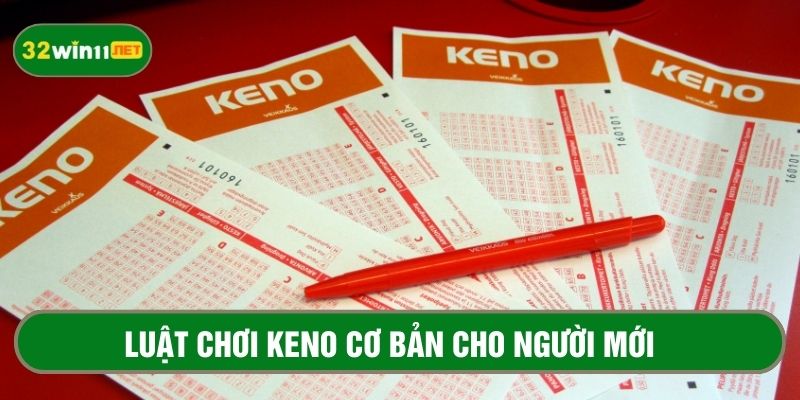 Cách chơi keno cơ bản dành cho người mới bắt đầu