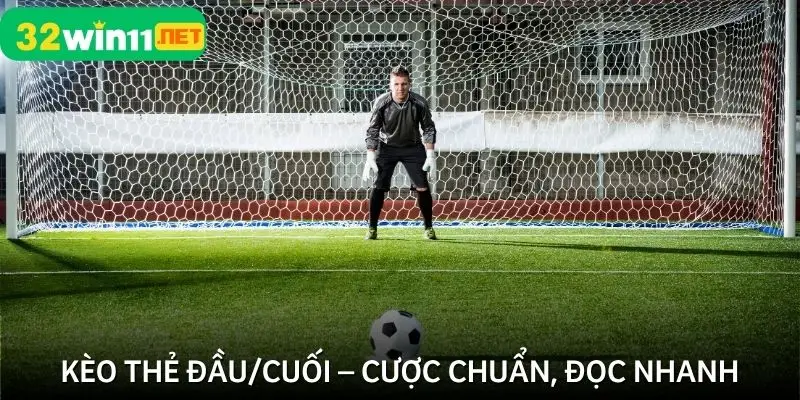 Dự đoán đội nhận thẻ phạt đầu và cuối trận