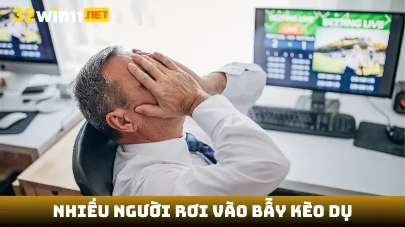 Nhiều người rơi vào bẫy kèo dụ