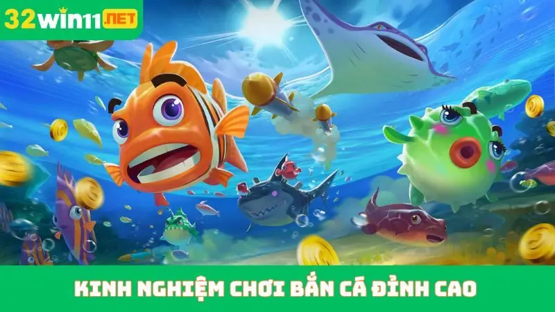 Kinh nghiệm chơi bắn cá đỉnh cao
